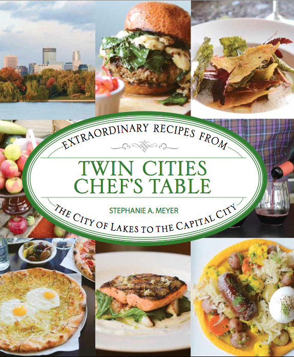 Twin Cities Chef's Table by Stephanie A. Meyer